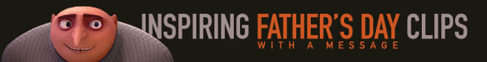 Father's Day Inspiring Clips & Message
